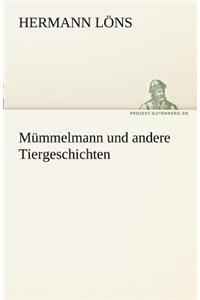 Mummelmann Und Andere Tiergeschichten