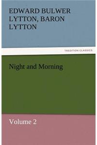 Night and Morning, Volume 2