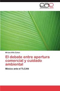 El debate entre apertura comercial y cuidado ambiental