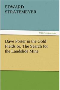 Dave Porter in the Gold Fields Or, the Search for the Landslide Mine