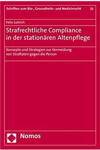 Strafrechtliche Compliance in Der Stationaren Altenpflege