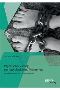 Psychischer Zwang - ein pathologisches Phänomen