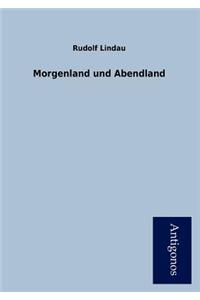 Morgenland Und Abendland