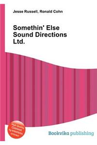 Somethin' Else Sound Directions Ltd.