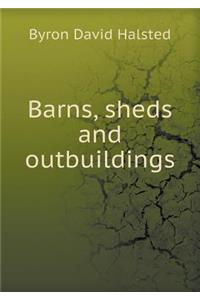 Barns, Sheds and Outbuildings