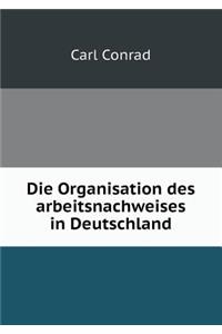 Die Organisation Des Arbeitsnachweises in Deutschland