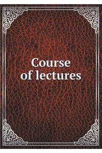 Course of Lectures