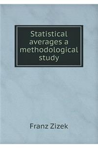 Statistical Averages a Methodological Study