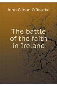 The Battle of the Faith in Ireland