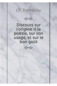 Discours sur l'origine d la poësie, sur son usage, et sur le bon goût