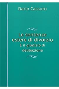 Le Sentenze Estere Di Divorzio E Il Giudizio Di Delibazione