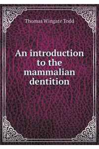 An Introduction to the Mammalian Dentition