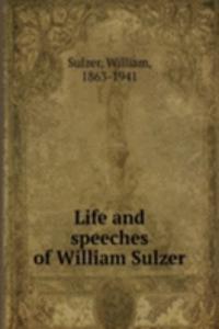 Life and speeches of William Sulzer