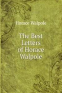 Best Letters of Horace Walpole