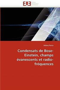 Condensats de Bose-Einstein, Champs �vanescents Et Radio-Fr�quences