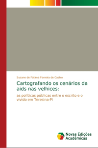 Cartografando os cenários da aids nas velhices