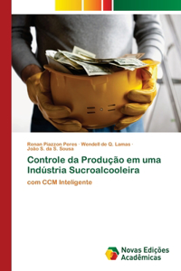 Controle da Produção em uma Indústria Sucroalcooleira