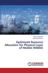 Optimized Resource Allocation for Physical Layer of Mobile WiMAX