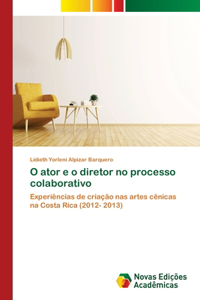 O ator e o diretor no processo colaborativo