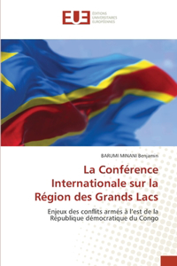 La Conférence Internationale sur la Région des Grands Lacs
