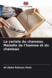 variole du chameau Maladie de l'homme et du chameau