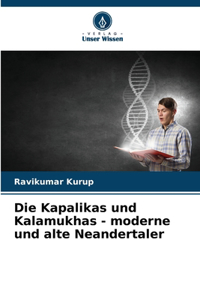 Kapalikas und Kalamukhas - moderne und alte Neandertaler