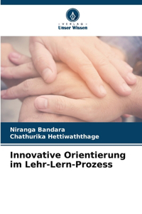 Innovative Orientierung im Lehr-Lern-Prozess