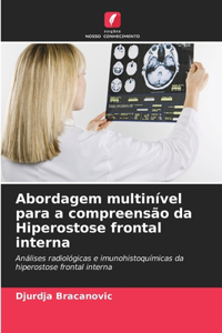 Abordagem multinível para a compreensão da Hiperostose frontal interna