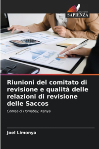 Riunioni del comitato di revisione e qualità delle relazioni di revisione delle Saccos