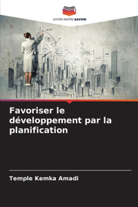 Favoriser le développement par la planification