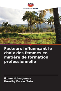 Facteurs influençant le choix des femmes en matière de formation professionnelle