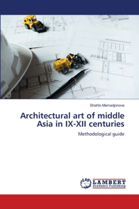 Architectural art of middle Asia in IX-XII centuries
