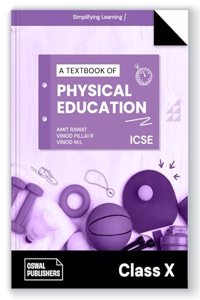 Oswal Physical Education Textbook for ICSE Class 10 : By Amit Rawat, Vinod Pillai R, Vinod M.L