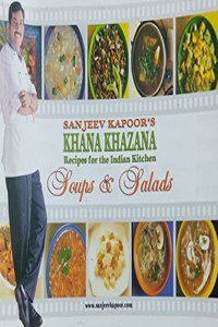 Sanjeev Kapoor's khana khajana recipes for the Indian kitchen soups & salads