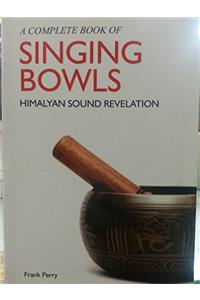 A Complete Book Of Singing Bowls