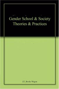 Gender School & Society Theories & Practices