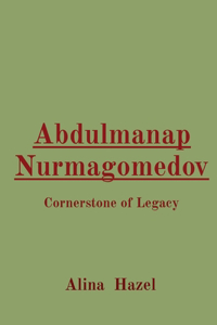 Abdulmanap Nurmagomedov Cornerstone of Legacy