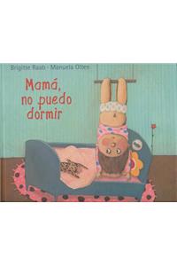 Mama, No Puedo Dormir