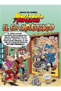 Mortadelo Y Filemón. El 60 Aniversario / Mortadelo and Filemón. 60th Anniversary