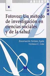 Fotovoz: Un metodo de investigacion en ciencias sociales y de la salud