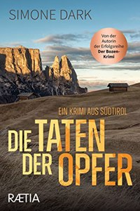 Die Taten der Opfer: Ein Krimi aus Sudtirol