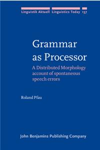 Grammar as Processor