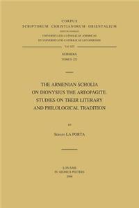 The Armenian Scholia on Dionysius the Areopagite. Studies on their Literary and Philological Tradition