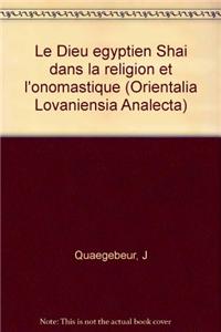 Dieu Egyptien Shai Dans La Religion Et l'Onomastique