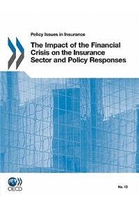 Policy Issues in Insurance The Impact of the Financial Crisis on the Insurance Sector and Policy Responses