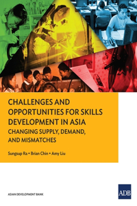 Challenges and Opportunities for Skills Development in Asia