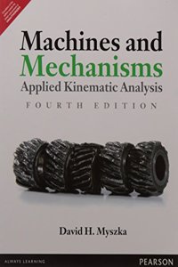 Machines And Mechanisms: Applied Kinematic