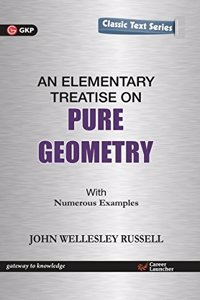 Elementary Treatise on Pure Geometry,an