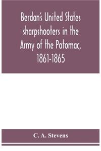 Berdan's United States sharpshooters in the Army of the Potomac, 1861-1865