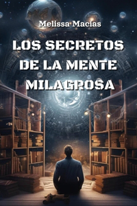 Secretos de la Mente Milagrosa